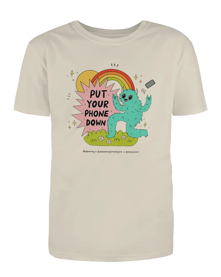 Put Your Phone Down (in collaboration w/ Upworthy) - T-Shirt